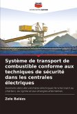 Système de transport de combustible conforme aux techniques de sécurité dans les centrales électriques