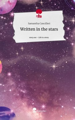 Written in the stars. Life is a Story - story.one - Cancilleri, Samantha