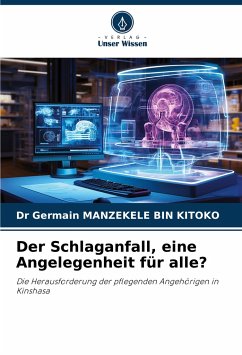 Der Schlaganfall, eine Angelegenheit für alle? - MANZEKELE BIN KITOKO, Dr Germain