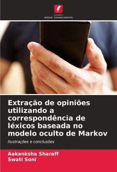 Extração de opiniões utilizando a correspondência de léxicos baseada no modelo oculto de Markov - Sharaff, Aakanksha;Soni, Swati