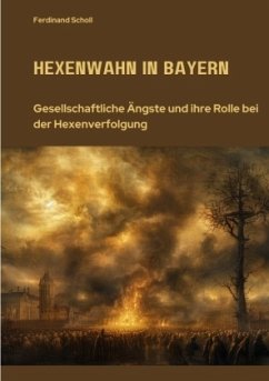 Hexenwahn in Bayern - Scholl, Ferdinand