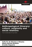 Anthropological Itinerary: culture, religiosity and social relations