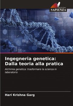 Cover Ingegneria genetica: Dalla teoria alla pratica
