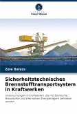 Sicherheitstechnisches Brennstofftransportsystem in Kraftwerken