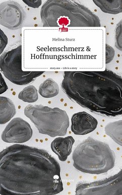Cover Seelenschmerz & Hoffnungsschimmer. Life is a Story - story.one