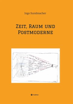 Zeit, Raum und Postmoderne - Sundmacher, Ingo