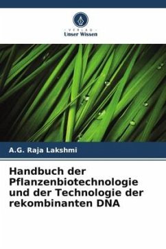 Handbuch der Pflanzenbiotechnologie und der Technologie der rekombinanten DNA - Lakshmi, A.G. Raja