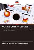 VOTRE CHEF-D'¿UVRE VOTRE CHEF-D'¿UVRE