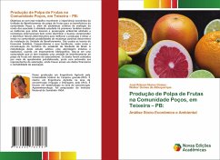 Produção de Polpa de Frutas na Comunidade Poços, em Teixeira ¿ PB: - Nunes Gomes, José Robson;Gomes de Albuquerque, Walker