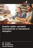 Analisi delle variabili economiche e monetarie semplici Analisi delle variabili economiche e monetarie semplici