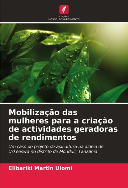 Mobilização das mulheres para a criação de actividades geradoras de rendimentos Mobilização das mulheres para a criação de actividades geradoras de rendimentos