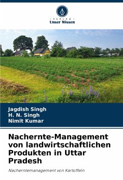 Nachernte-Management von landwirtschaftlichen Produkten in Uttar Pradesh - Singh, Jagdish;Singh, H. N.;Kumar, Nimit