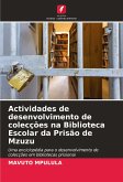 Actividades de desenvolvimento de colecções na Biblioteca Escolar da Prisão de Mzuzu