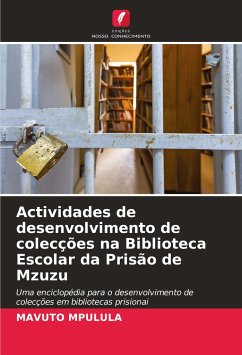 Actividades de desenvolvimento de colecções na Biblioteca Escolar da Prisão de Mzuzu - Mpulula, Mavuto