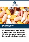 Nanomedizin: Ein neues wirksames Medikament für die Behandlung von Gesundheitskrankheiten