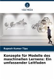 Konzepte für Modelle des maschinellen Lernens: Ein umfassender Leitfaden