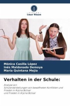 Verhalten in der Schule: - Casilla Lopez, Monica;Maldonado Demoya, Inés;Quintana Mejía, María