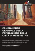 CAMBIAMENTO GRADUALE DELLA POPOLAZIONE DELLE CITTÀ IN UZBEKISTAN