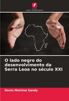 O lado negro do desenvolvimento da Serra Leoa no século XXI - Sandy, Denis Moinina