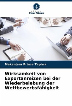 Wirksamkeit von Exportanreizen bei der Wiederbelebung der Wettbewerbsfähigkeit - Prince Tapiwa, Makanjera