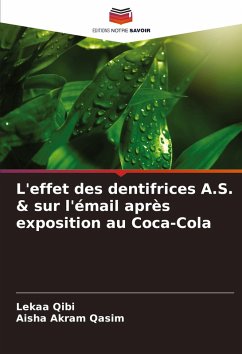 L'effet des dentifrices A.S. & sur l'émail après exposition au Coca-Cola - Qibi, Lekaa;Qasim, Aisha Akram