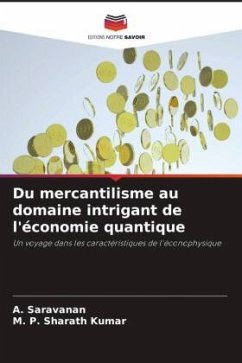 Du mercantilisme au domaine intrigant de l'économie quantique - Saravanan, A.;Sharath Kumar, M. P.