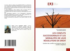 LES CONFLITS SUCCESSORAUX ET LES MODALITÉS DE LEUR RÉSOLUTION EN DROIT - BISIKA, Frank KASEREKA;KAMUHA, ISE-NGOMA