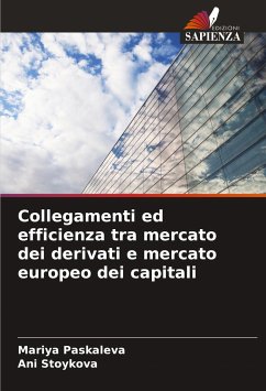 Collegamenti ed efficienza tra mercato dei derivati e mercato europeo dei capitali - Paskaleva, Mariya;Stoykova, Ani