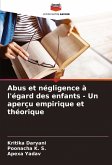 Abus et négligence à l'égard des enfants - Un aperçu empirique et théorique