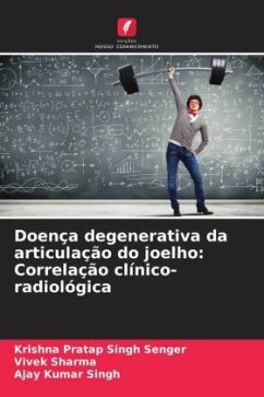 Doença degenerativa da articulação do joelho: Correlação clínico-radiológica - Senger, Krishna Pratap Singh;Sharma, Vivek;Singh, Ajay Kumar