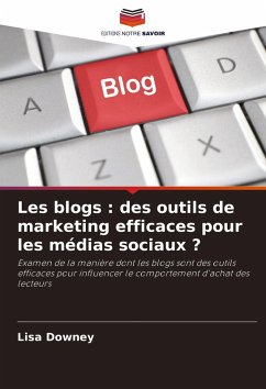 Cover Les blogs : des outils de marketing efficaces pour les médias sociaux ?