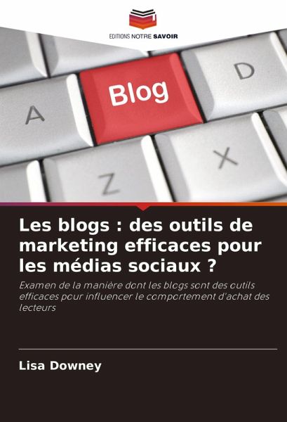 Les blogs : des outils de marketing efficaces pour les médias sociaux ?