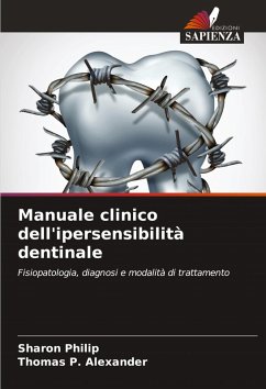 Manuale clinico dell'ipersensibilità dentinale - Philip, Sharon;Alexander, Thomas P.