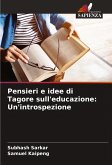 Pensieri e idee di Tagore sull'educazione: Un'introspezione