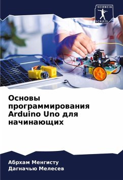 Osnowy programmirowaniq Arduino Uno dlq nachinaüschih - Mengistu, Abrham;Melesew, Dagnach'ü
