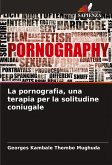 La pornografia, una terapia per la solitudine coniugale