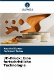 3D-Druck: Eine fortschrittliche Technologie