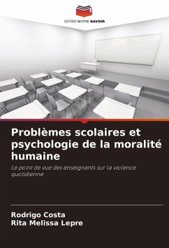 Problèmes scolaires et psychologie de la moralité humaine - Costa, Rodrigo;Lepre, Rita Melissa