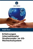 Erfahrungen internationaler Studierender im US-Hochschulsystem Erfahrungen internationaler Studierender im US-Hochschulsystem