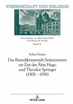Cover Das Benediktinerstift Seitenstetten zur Zeit der Äbte Hugo und Theodor Springer (1908 - 1958)