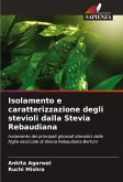 Isolamento e caratterizzazione degli stevioli dalla Stevia Rebaudiana Isolamento e caratterizzazione degli stevioli dalla Stevia Rebaudiana