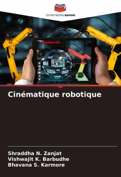 Cinématique robotique - Zanjat, Shraddha N.;Barbudhe, Vishwajit K.;Karmore, Bhavana S.