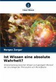 Ist Wissen eine absolute Wahrheit?