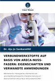 VERBUNDWERKSTOFFE AUF BASIS VON ARECA-NUSS-FASERN: EIGENSCHAFTEN UND VERWANDTE ANWENDUNGEN