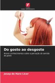Do gosto ao desgosto