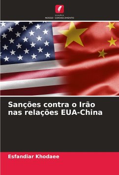 Sanções contra o Irão nas relações EUA-China - Khodaee, Esfandiar