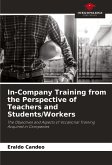 In-Company Training from the Perspective of Teachers and Students/Workers