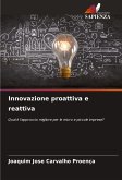 Innovazione proattiva e reattiva Innovazione proattiva e reattiva