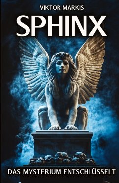 Sphinx - Das Mysterium entschlüsselt - Markis, Viktor
