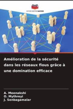 Amélioration de la sécurité dans les réseaux flous grâce à une domination efficace - Meenakshi, A.;Mythreyi, O.;Senbagamalar, J.